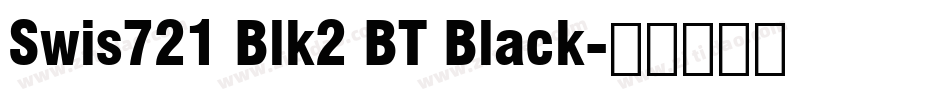 Swis721 Blk2 BT Black字体转换